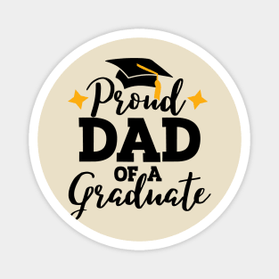 Proud Dad of a graduate; graduation; graduation day; class of; senior; family shirt; proud dad; father; graduating; student; school; parent; proud; supporting; senior class; class of 2024; Magnet